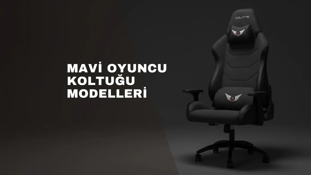 Mavi Oyuncu Koltuğu Modelleri ve Renk Kombinasyonları