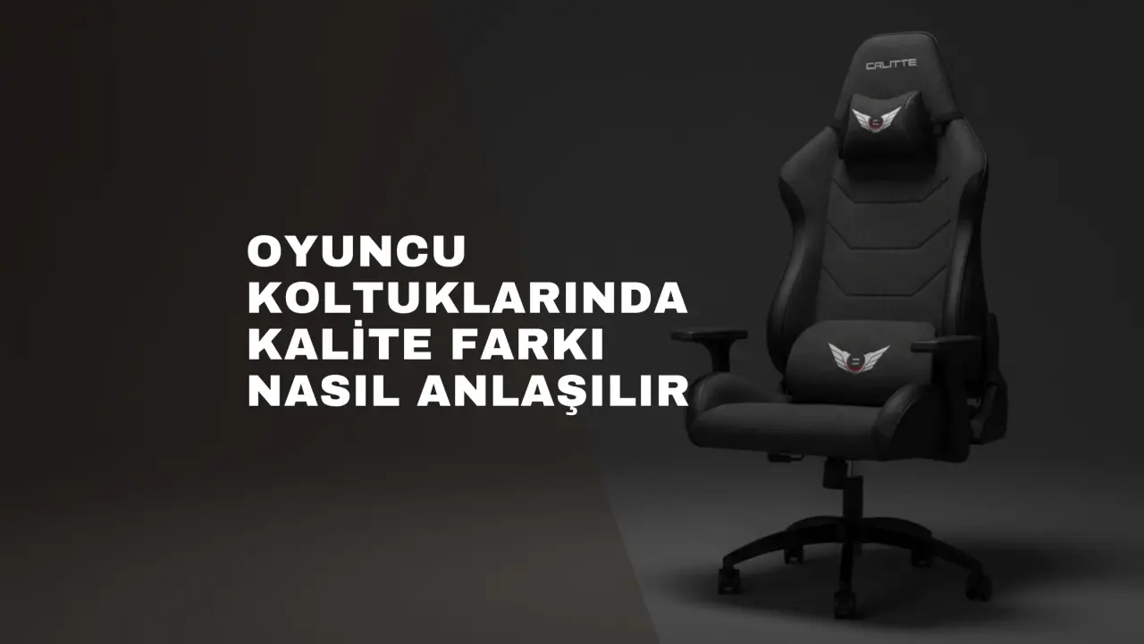 Oyuncu Koltuklarında Kalite Farkı Nasıl Anlaşılır