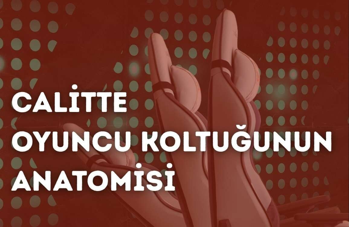 Calitte Oyuncu Koltuğunun Anatomisi