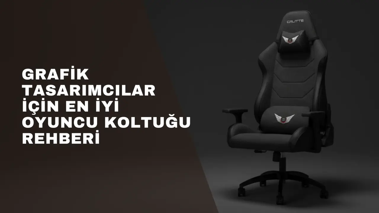Grafik Tasarımcılar İçin En İyi Oyuncu Koltuğu Rehberi