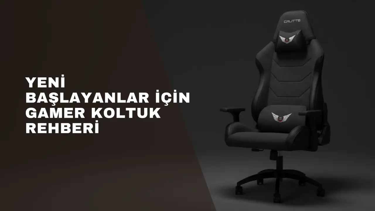 Yeni Başlayanlar için Gaming Koltuk Rehberi