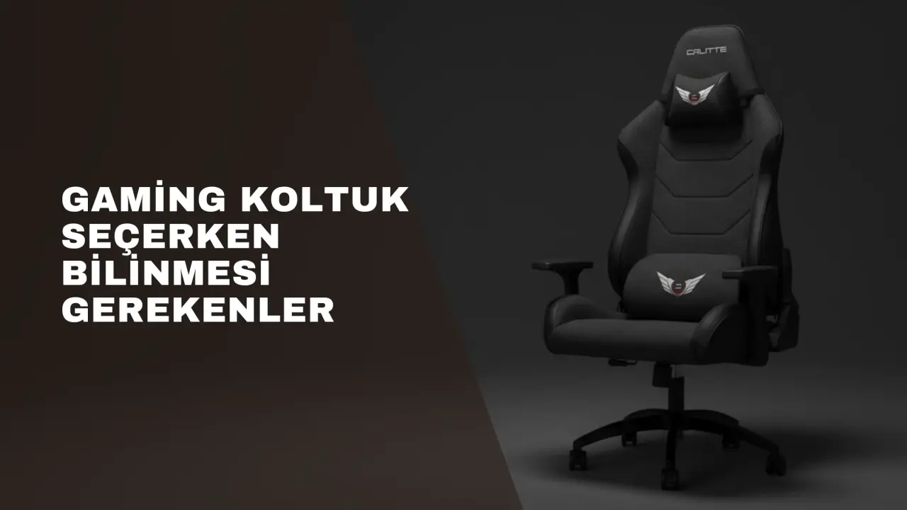 Gaming Koltuk Seçerken Bilinmesi Gerekenler